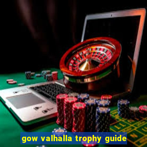 gow valhalla trophy guide